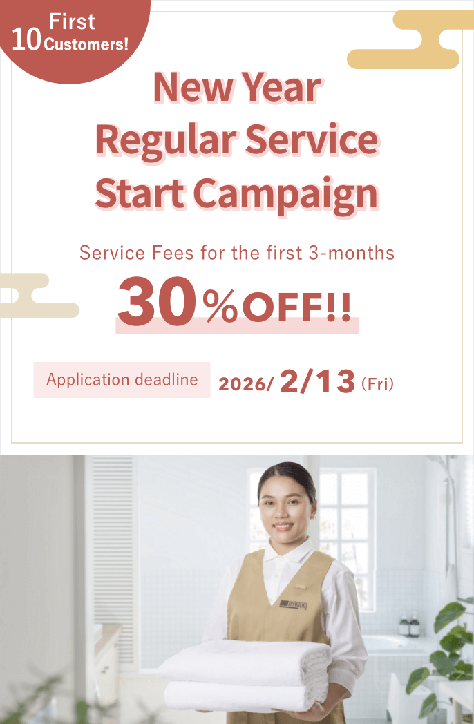 First 10 Customers! New Year Regular Service Start Campaign Service Fees for the first 3-months 30% OFF!!